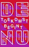 De toekomst begint nu - Hans van Breukelen ; Benno Diederiks ; Hans Heyda ; Franke Jongsma ; Karin Karis ; Hessiëlle Kerkhoff ; Ben Kuiken ; Rik Nijkamp - 9789492528414