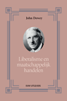 Liberalisme en maatschappelijk handelen - John Dewey - 9789492538185