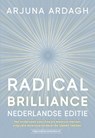 Radical Brilliance Nederlandse editie - Arjuna Ardagh - 9789492665355
