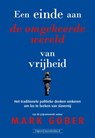 Een einde aan de omgekeerde wereld van vrijheid - Mark Gober - 9789492665867