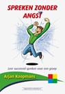 Spreken zonder angst - Arjan Koopmans - 9789492665881