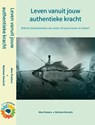 Leven vanuit jouw authentieke kracht! - Alex Peeters ; Marleen Devisch - 9789492698100