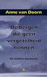 De bergen die geen vergetelheid kennen - Anne van Doorn - 9789492715128