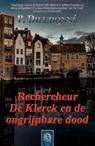 Rechercheur De Klerck en de ongrijpbare dood - P. Dieudonné - 9789492715500