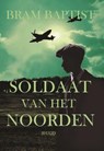 Soldaat van het Noorden - Bram Baptist - 9789492719669