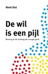 De wil is een pijl - René Slot - 9789492723819