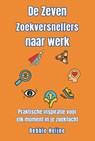De Zeven Zoekversnellers naar werk - Debbie Heijne - 9789492744142