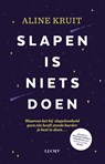 Slapen is niets doen - Aline Kruit - 9789492798176