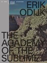 Erik Odijk. The Academy of the Sublime - Ilja Leonard Pfeijffer ; Hans Maarten van den Brink ; Paul Roncken ; Anne Bruggenkamp ; Erik Odijk - 9789492852212