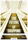 The future of shopping - Jorg Snoeck ; Pauline Neerman - 9789492873064