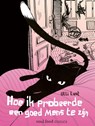 Hoe ik probeerde een goed mens te zijn - Ulli Lust - 9789492882042