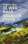 De weg naar Brandon Creek - Hebrina Blok - 9789492883261