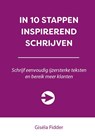 In 10 stappen inspirerend schrijven - Giséla Fidder - 9789492926821