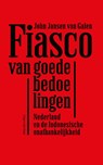 Fiasco van goede bedoelingen - John Jansen van Galen - 9789492928757