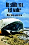 De stilte van het water - Norman Jansen - 9789492939043