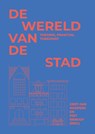 De wereld van de stad - Gert-Jan Hospers ; Piet Renooy - 9789492952509