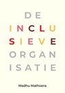 De inclusieve organisatie - Madhu Mathoera - 9789492952752
