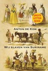 Wij slaven van Suriname GLB - Anton de Kom - 9789492954916