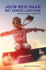 Jouw reis naar het innerlijke kind - Wilfred Leonardo Bastiani - 9789492984432