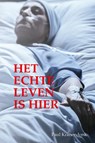 Het echte leven is hier - Paul Kranendonk - 9789492984791