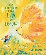 Een avontuur voor Lia en Leeuw, Al Rodin -  - 9789492986825