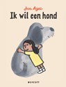 Ik wil een hond - Jon Agee - 9789492986856