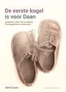 De eerste kogel is voor Daan - Bert Euser - 9789492994318