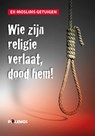 Wie zijn religie verlaat, dood hem! - Ex-moslims getuigen - 9789493005068