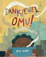 Dankjewel, Omu!, Oge Mora -  - 9789493007161