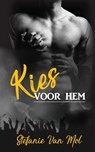 Kies voor hem - Stefanie Van Mol - 9789493030862