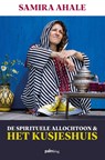 De Spirituele Allochtoon & het Kusjeshuis - Samira Ahale - 9789493059245