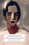 Alle mensen zijn sterfelijk - Simone De Beauvoir - 9789493081772