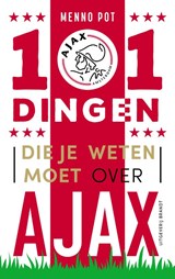 101 dingen die je weten moet over Ajax, Menno Pot -  - 9789493095229