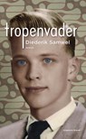 Tropenvader - Diederik Samwel - 9789493095397