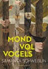 Mond vol vogels - Samanta Schweblin - 9789493169234