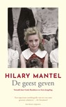 De geest geven - Hilary Mantel - 9789493169791