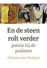En de steen rolt verder - Juliana van Hulzen - 9789493175570