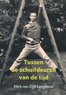Tussen de schuifdeuren van de tijd - Dick van Zijll Langhout - 9789493175754