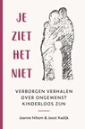 Je ziet het niet - Joanne Nihom ; Joost Kadijk - 9789493198753