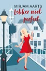 Lekker niet perfect - Mirjam Aarts - 9789493200456