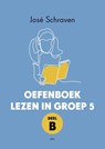 Oefenboek lezen in groep 5 deel B - José Schraven - 9789493209749