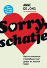 Sorry, schatje - Anne de Jong - 9789493213333