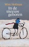 In de sneeuw geboren - Wim Hofman - 9789493220140