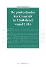 De protestantse kerkmuziek in Duitsland vanaf 1945 - Hans Jansen - 9789493220270