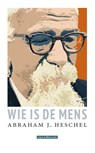 Wie is de mens - Abraham Joshua Heschel - 9789493220300