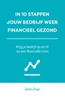 In 10 stappen je bedrijf weer financieel gezond - Zeno Zaar - 9789493222151