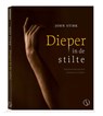 Dieper in de stilte - John Stirk - 9789493228979