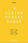 'n Kleine coronaroman - Jan Heutink - 9789493230460