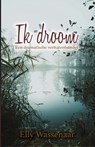 Ik droom - Elly Wassenaar - 9789493233515