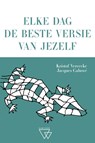 Elke dag de beste versie van jezelf - Kristof Vereecke ; Jacques Caluwé - 9789493242890
